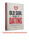 Old Soul Guide to Dating